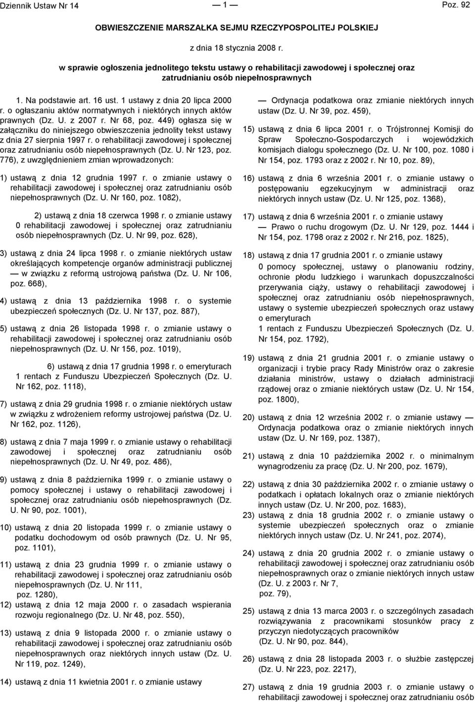 o ogłaszaniu aktów normatywnych i niektórych innych aktów prawnych (Dz. U. z 2007 r. Nr 68, poz.