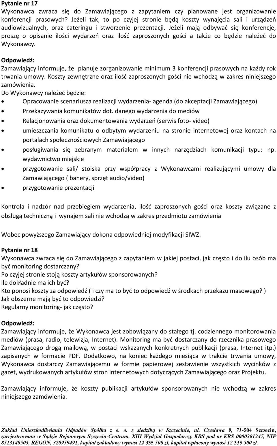 Jeżeli mają odbywać się konferencje, proszę o opisanie ilości wydarzeń oraz ilość zaproszonych gości a także co będzie należeć do Wykonawcy.