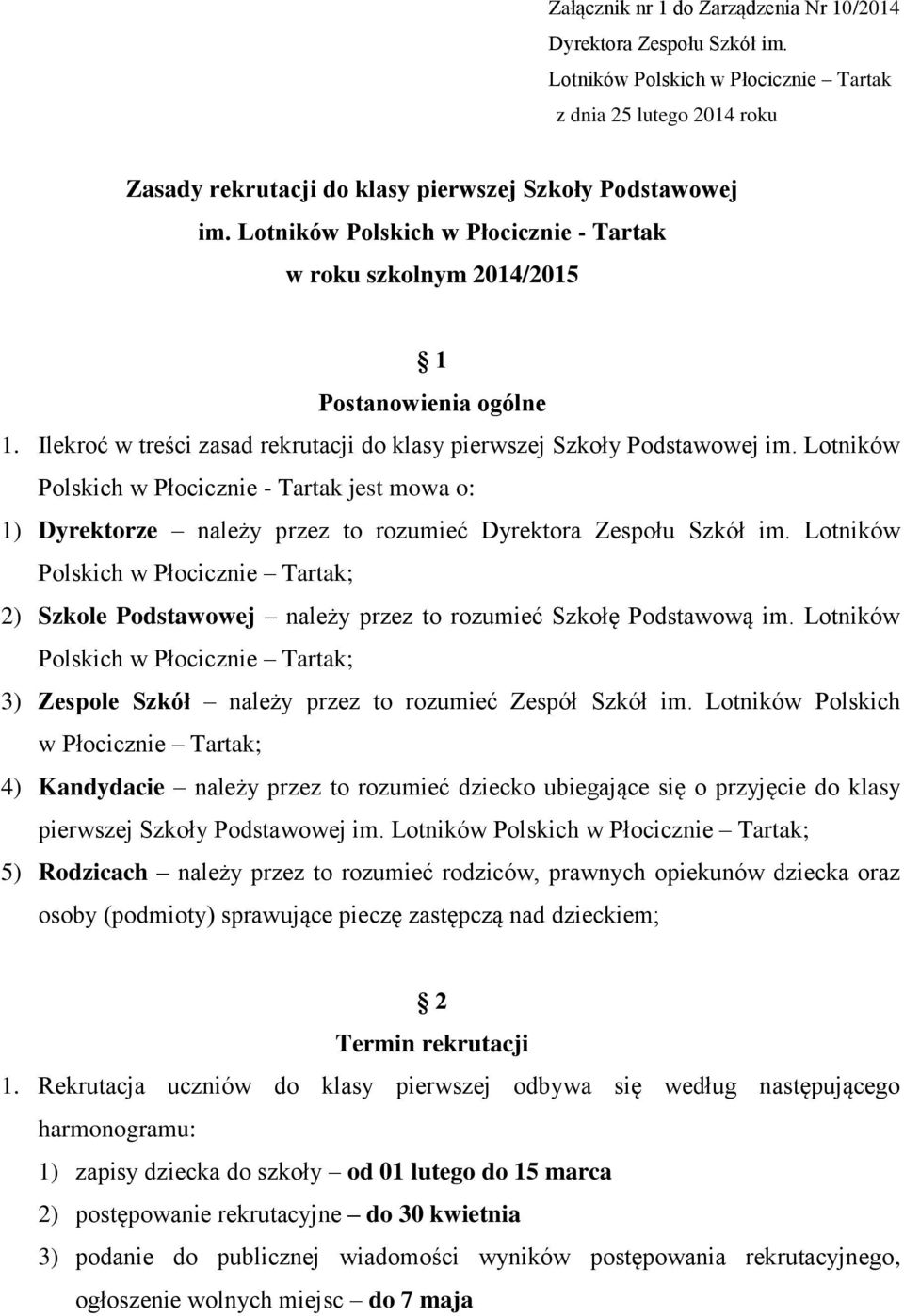 Lotników Polskich w Płocicznie - Tartak jest mowa o: 1) Dyrektorze należy przez to rozumieć Dyrektora Zespołu Szkół im.