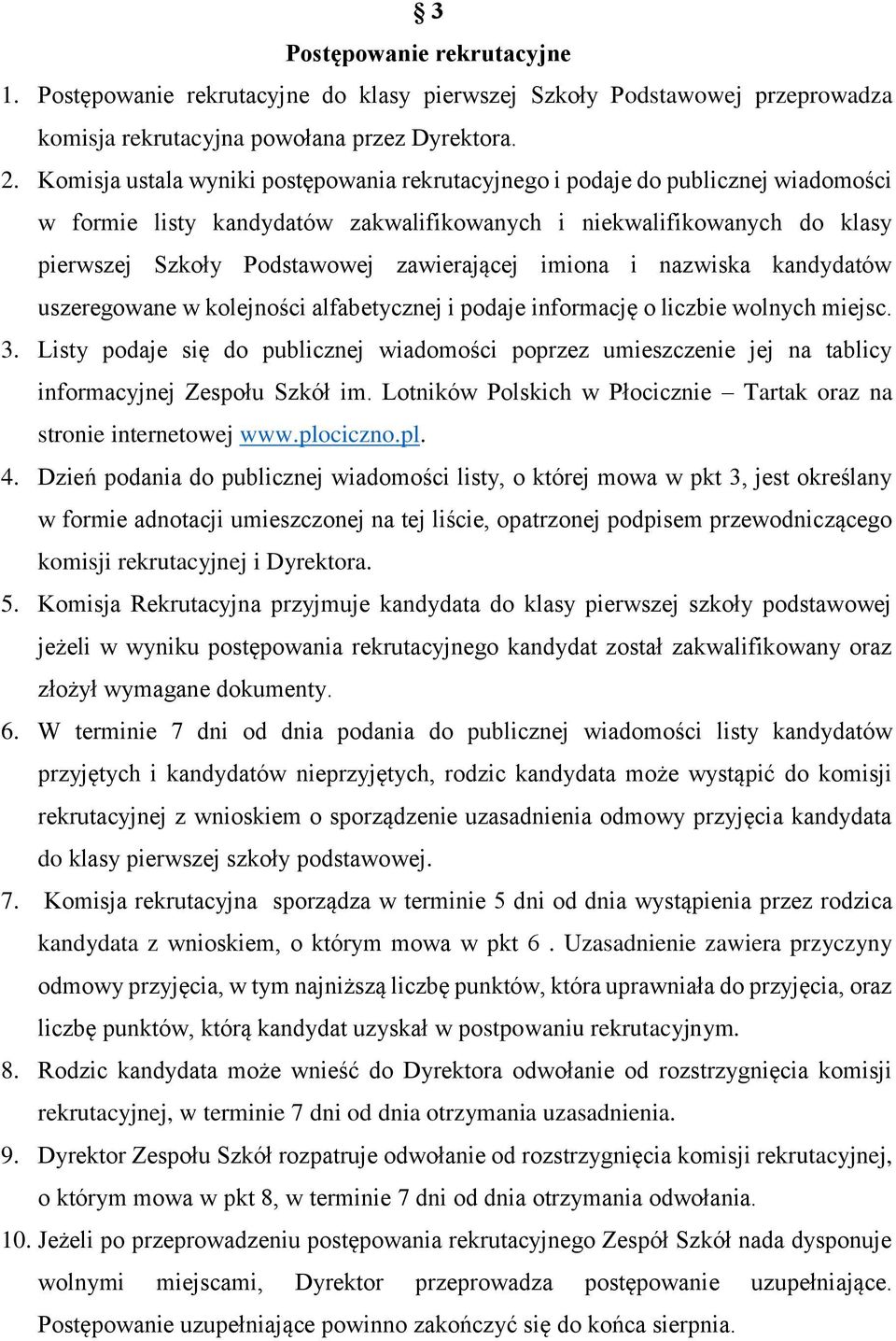 imiona i nazwiska kandydatów uszeregowane w kolejności alfabetycznej i podaje informację o liczbie wolnych miejsc. 3.