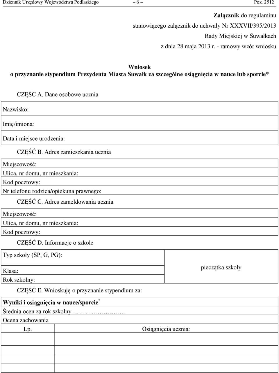 Dane osobowe ucznia Nazwisko: Imię/imiona: Data i miejsce urodzenia: CZĘŚĆ B.