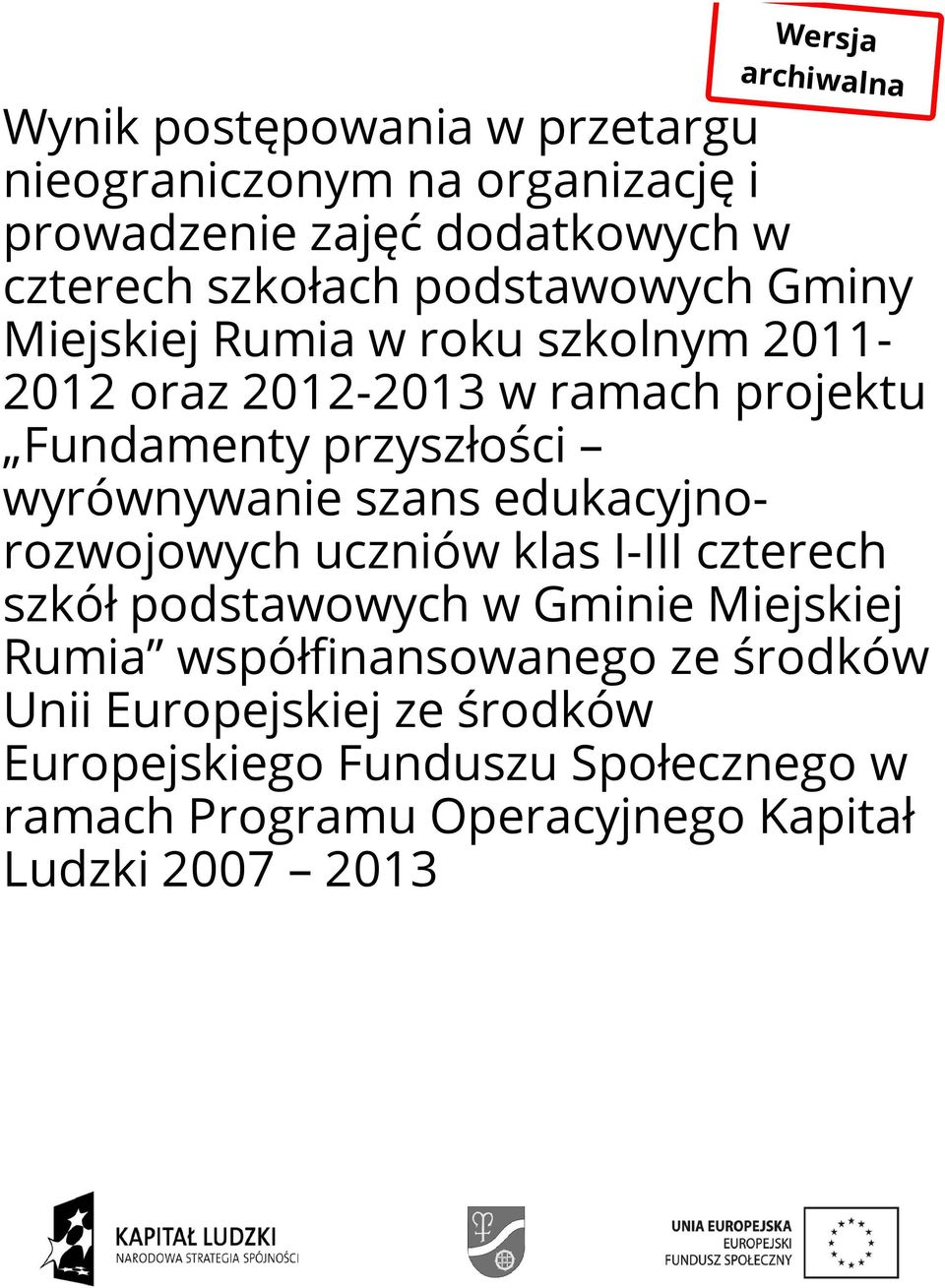 wyrównywanie szans edukacyjnorozwojowych uczniów klas I-III czterech szkół podstawowych w Gminie Miejskiej Rumia