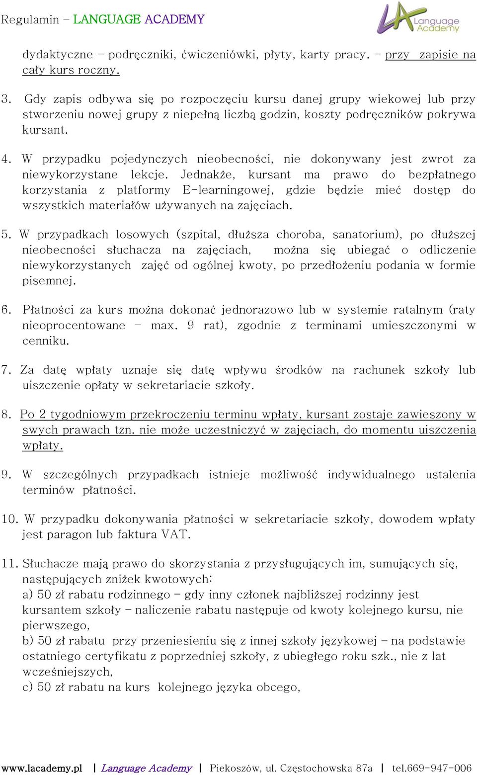 W przypadku pojedynczych nieobecności, nie dokonywany jest zwrot za niewykorzystane lekcje.