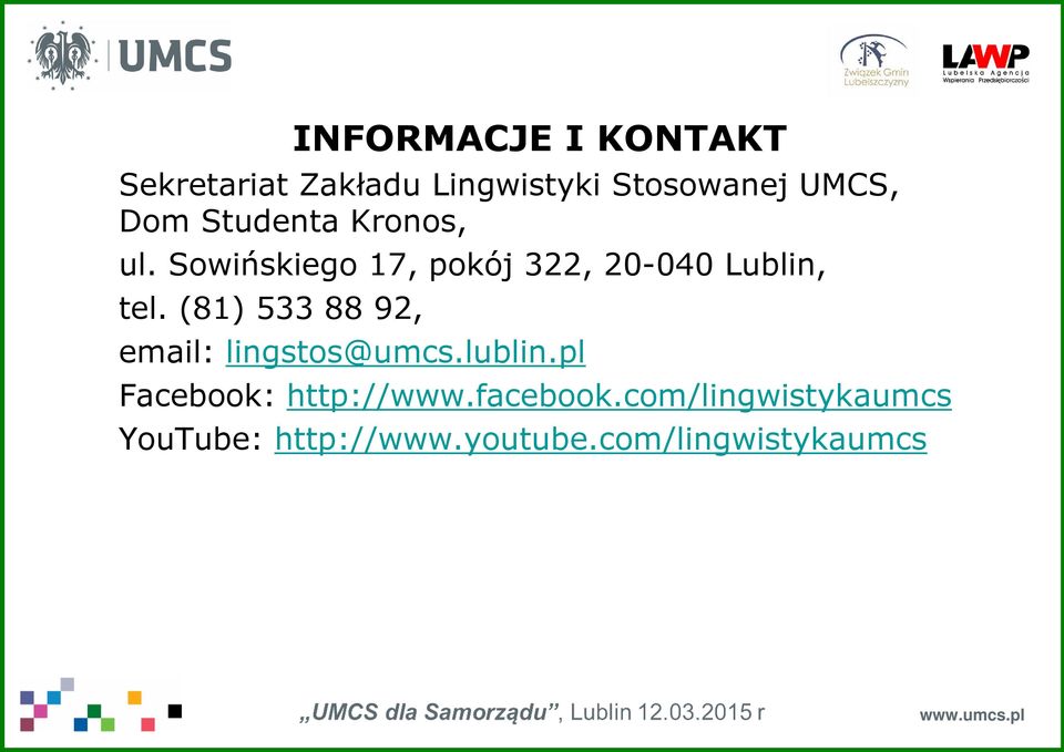 (81) 533 88 92, email: lingstos@umcs.lublin.pl Facebook: http://www.