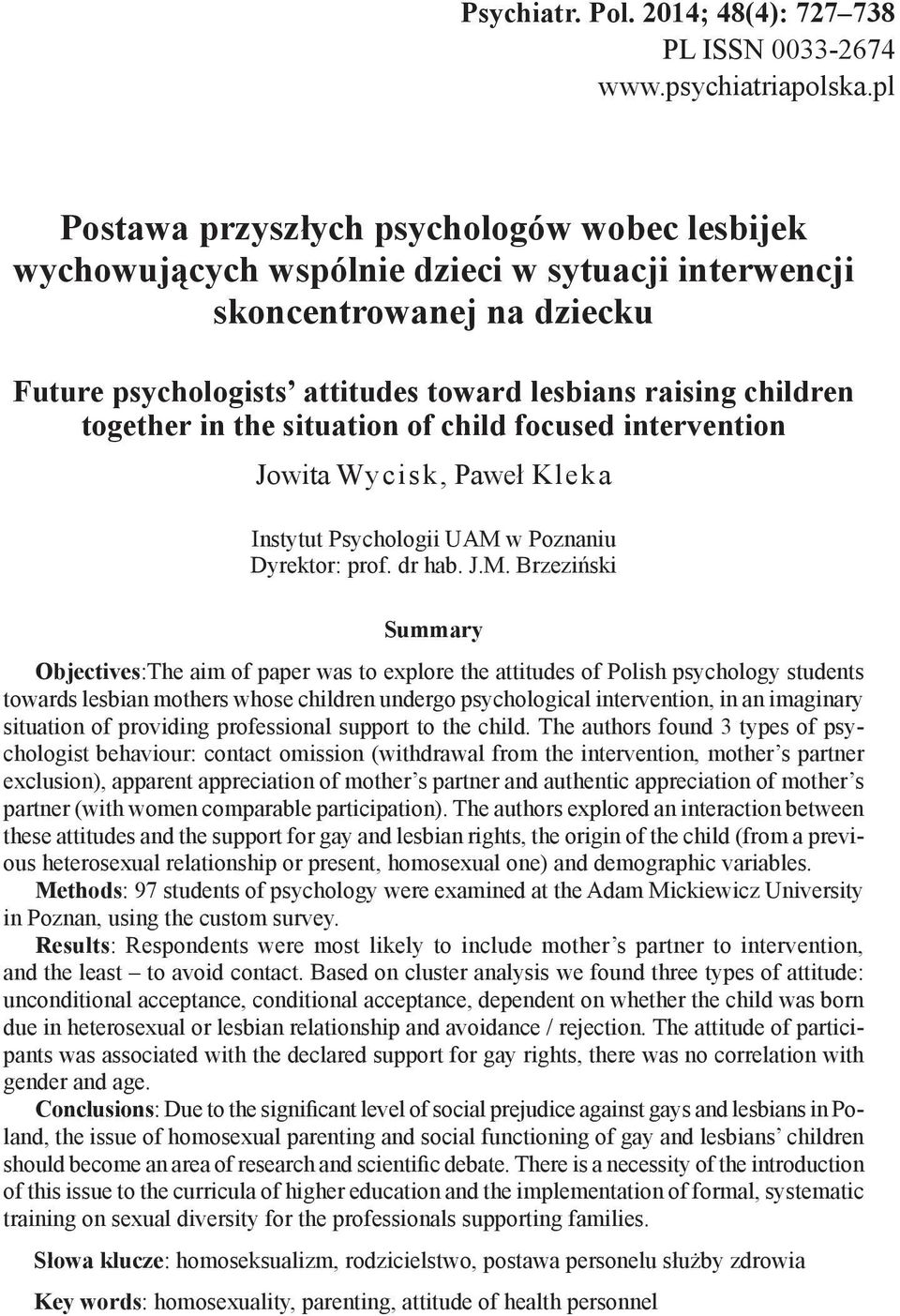 together in the situation of child focused intervention Jowita Wy cis k, Paweł K lek a Instytut Psychologii UAM 