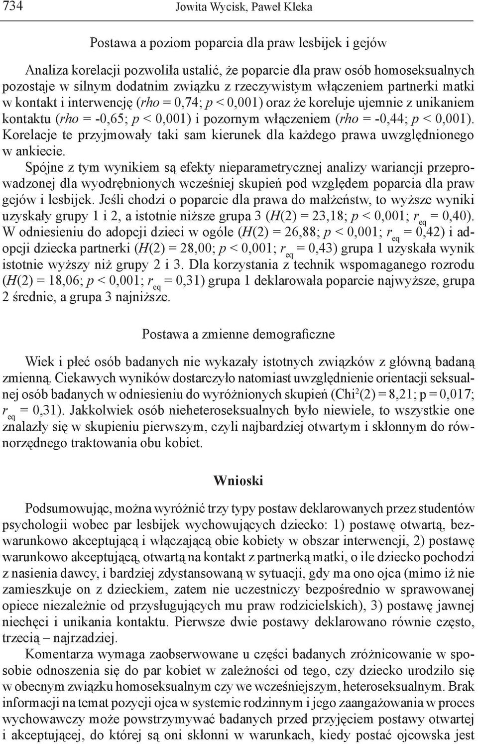 0,001). Korelacje te przyjmowały taki sam kierunek dla każdego prawa uwzględnionego w ankiecie.