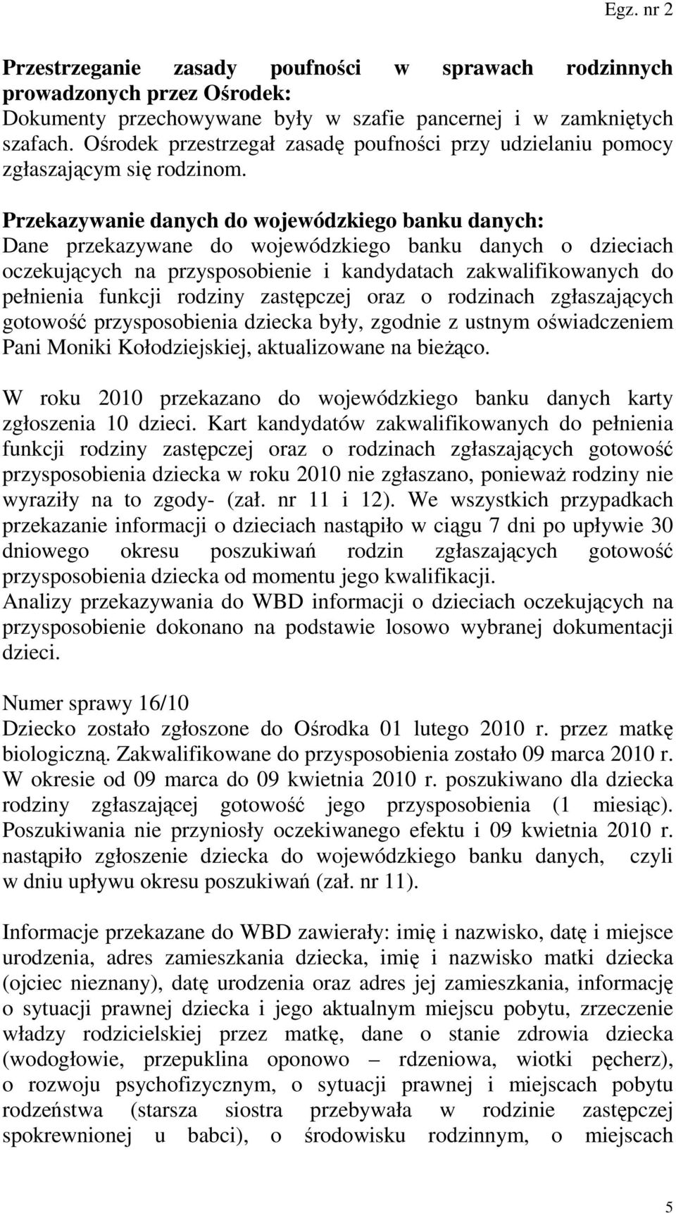 Przekazywanie danych do wojewódzkiego banku danych: Dane przekazywane do wojewódzkiego banku danych o dzieciach oczekujących na przysposobienie i kandydatach zakwalifikowanych do pełnienia funkcji