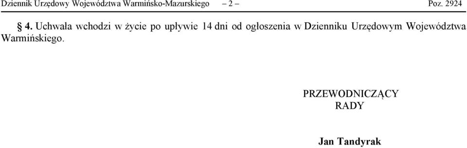 Uchwała wchodzi w życie po upływie 14 dni od