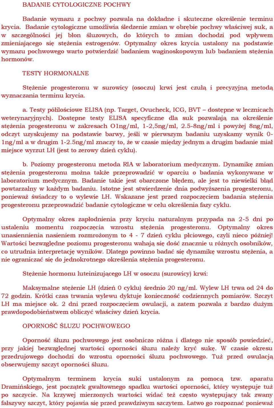 Optymalny okres krycia ustalony na podstawie wymazu pochwowego warto potwierdzić badaniem waginoskopowym lub badaniem stężenia hormonów.