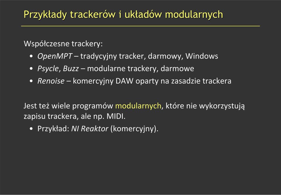 Renoise komercyjny DAW oparty na zasadzie trackera Jest też wiele programów