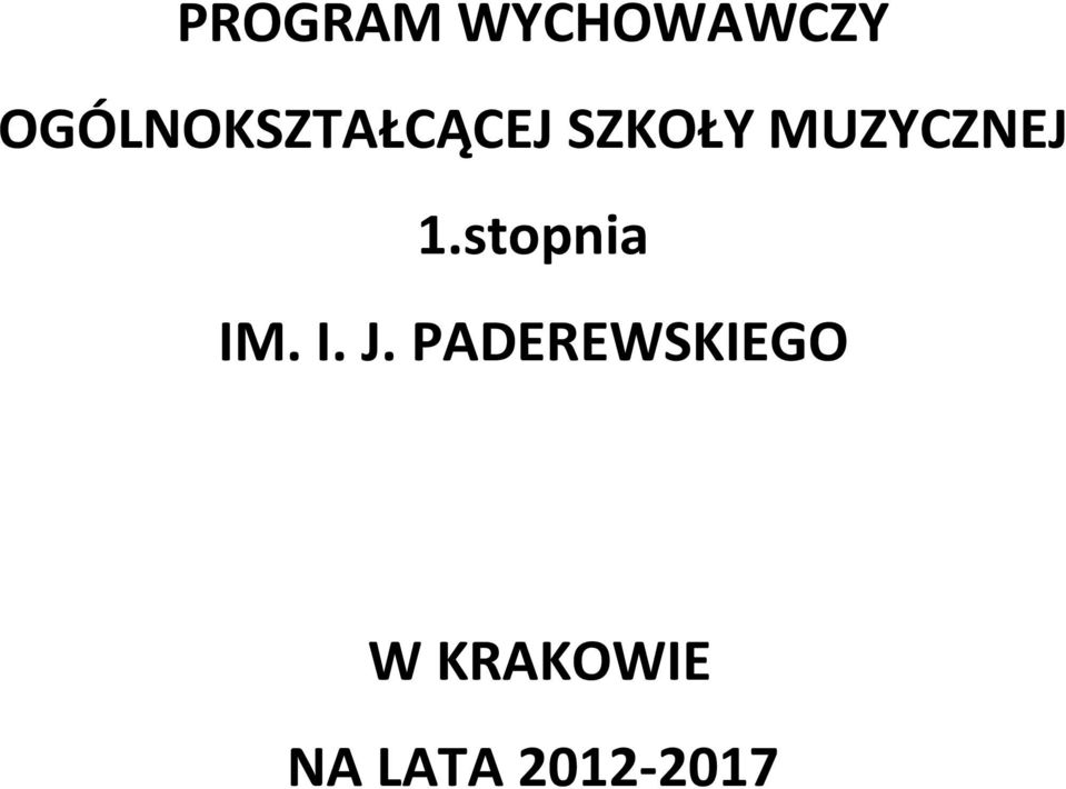 MUZYCZNEJ 1.stopnia IM. I. J.