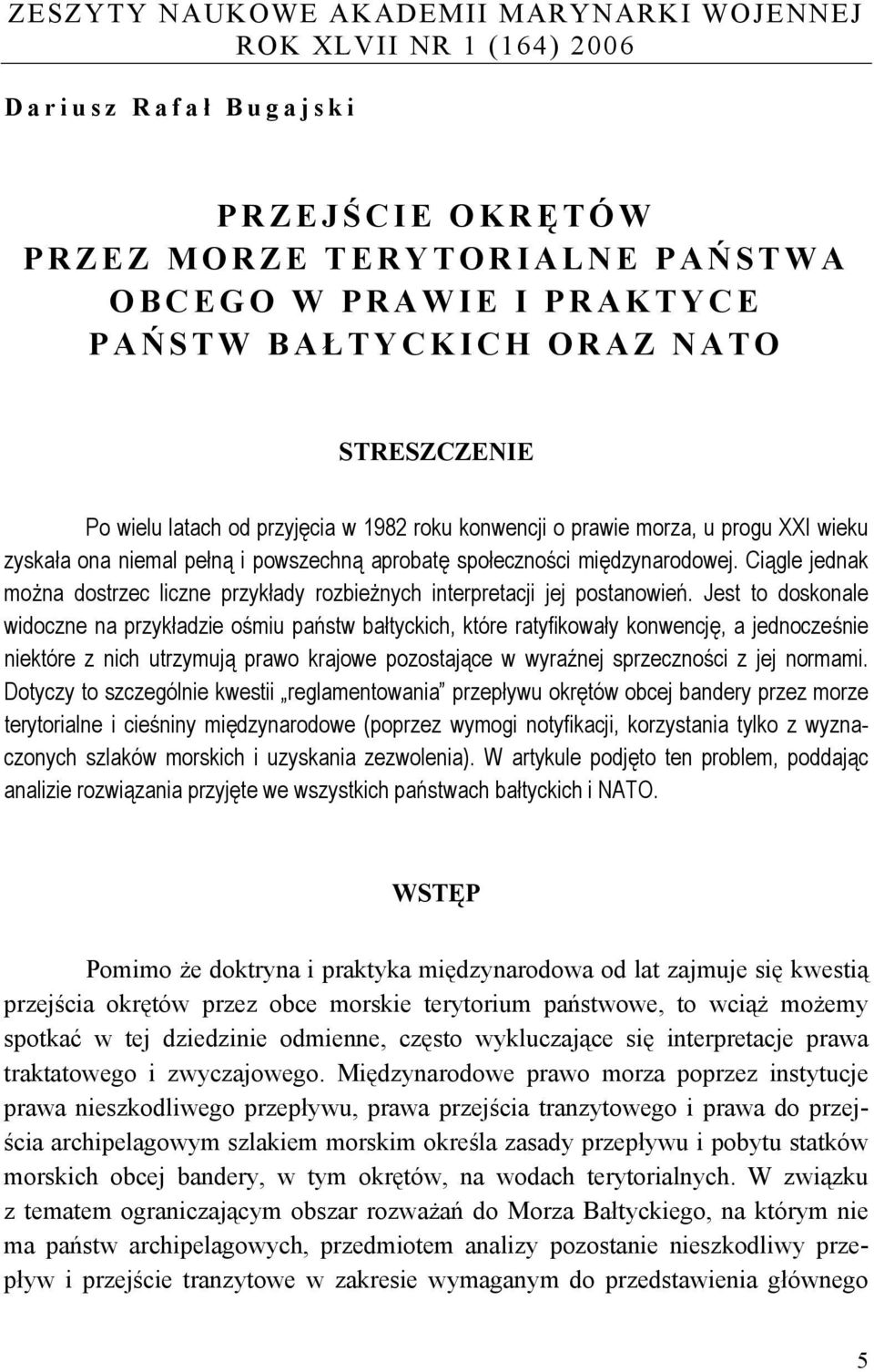 Ciągle jednak można dostrzec liczne przykłady rozbieżnych interpretacji jej postanowień.