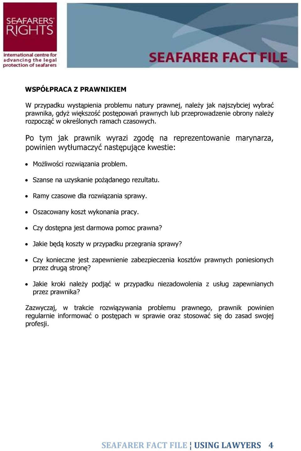 Szanse na uzyskanie pożądanego rezultatu. Ramy czasowe dla rozwiązania sprawy. Oszacowany koszt wykonania pracy. Czy dostępna jest darmowa pomoc prawna?