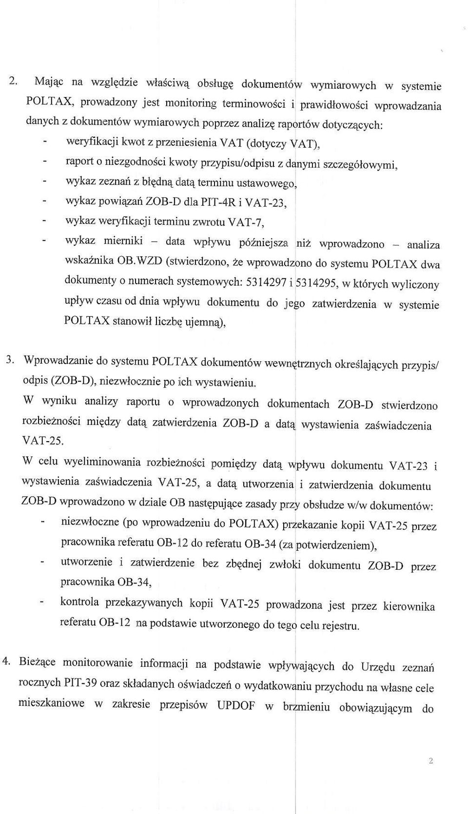 ymi, - wykaz zeznaiz,ttlgdn4 dat4 teminu ustawowegoj - wykaz powi4zan ZOB-D dia pit-4r i VAT_23, - wykaz weryfikacji lerminu zwrotu VAT_7, - wykaz miemiki data wpifau p6 idsza ni2 wprowadzono _