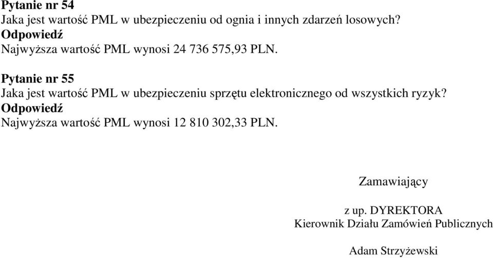 Pytanie nr 55 Jaka jest wartość PML w ubezpieczeniu sprzętu elektronicznego od wszystkich