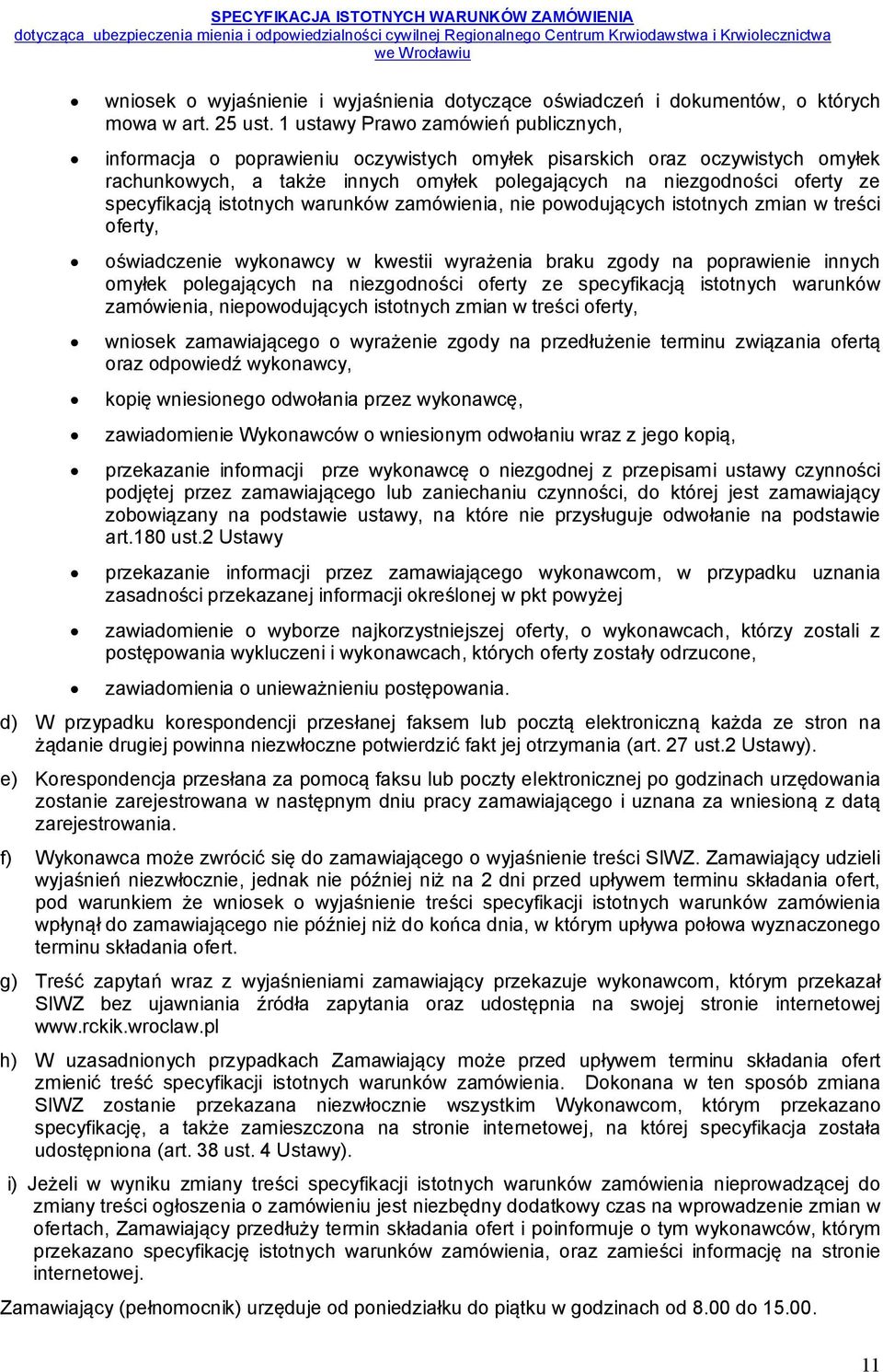 specyfikacją istotnych warunków zamówienia, nie powodujących istotnych zmian w treści oferty, oświadczenie wykonawcy w kwestii wyrażenia braku zgody na poprawienie innych omyłek polegających na