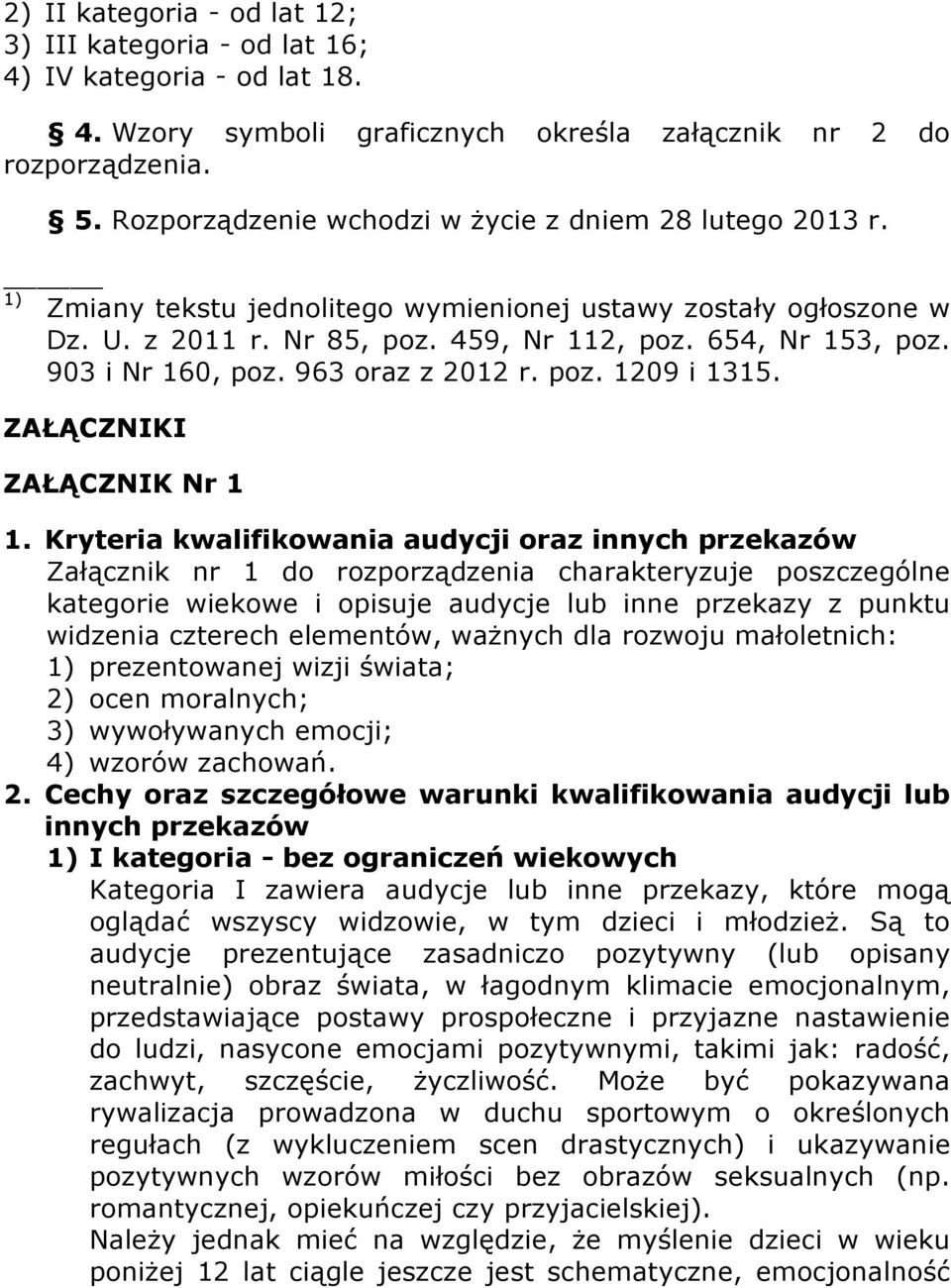 903 i Nr 160, poz. 963 oraz z 2012 r. poz. 1209 i 1315. ZAŁĄCZNIKI ZAŁĄCZNIK Nr 1 1.