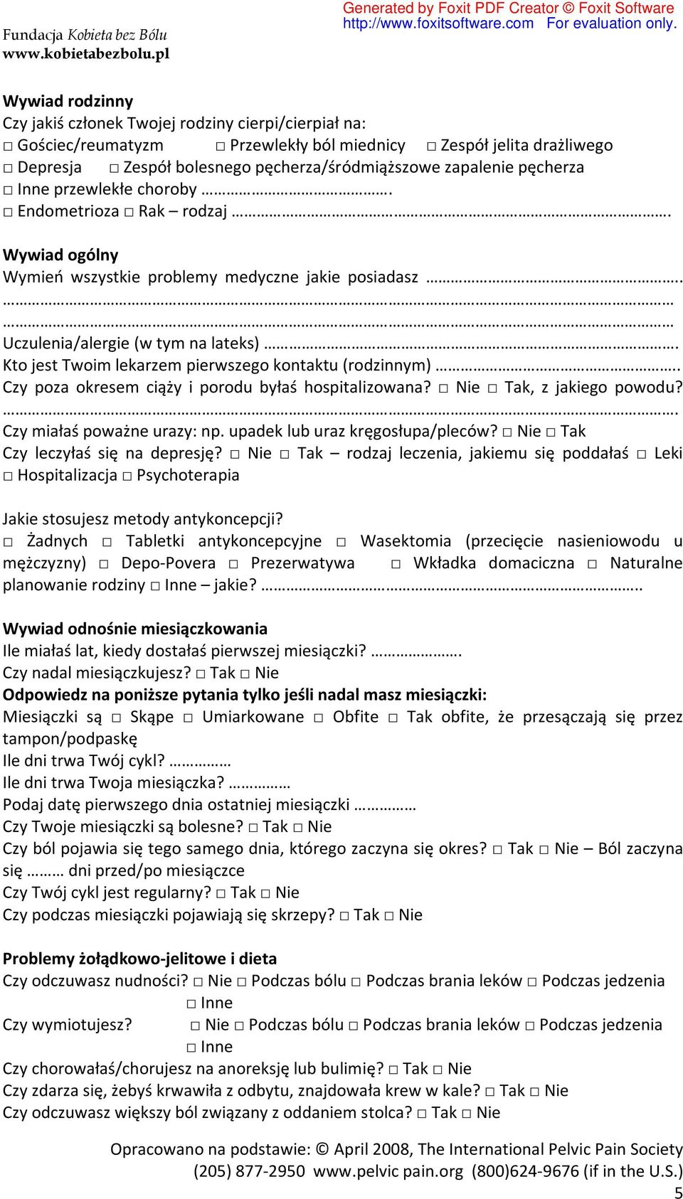 Kto jest Twoim lekarzem pierwszego kontaktu (rodzinnym).. Czy poza okresem ciąży i porodu byłaś hospitalizowana? Nie Tak, z jakiego powodu?. Czy miałaś poważne urazy: np.