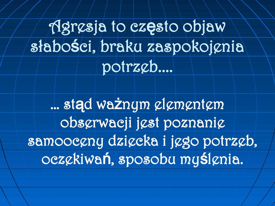 .. stąd ważnym elementem obserwacji jest