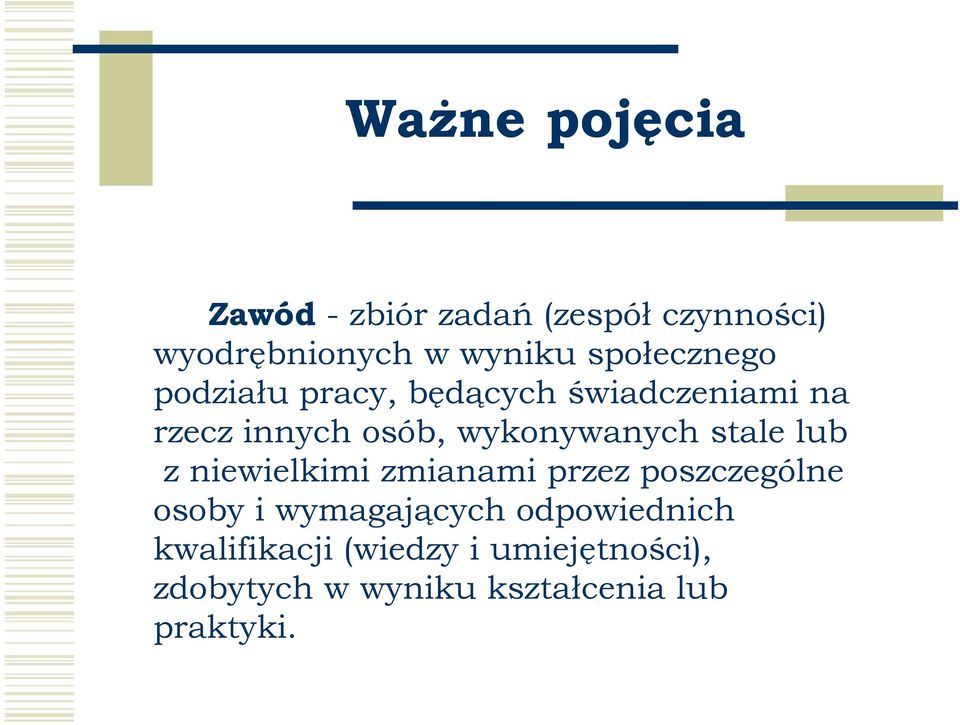 wykonywanych stale lub z niewielkimi zmianami przez poszczególne osoby i