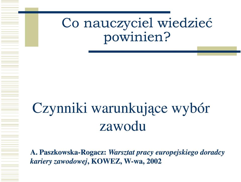 Paszkowska-Rogacz: Warsztat pracy