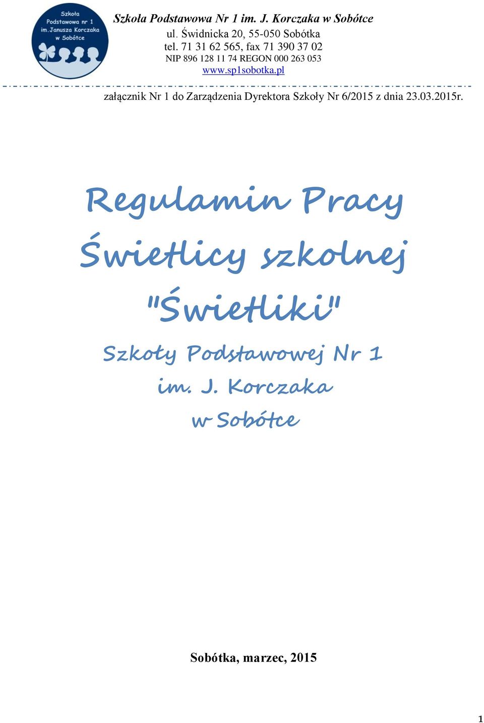 pl załącznik Nr 1 do Zarządzenia Dyrektora Szkoły Nr 6/2015 z dnia 23.03.2015r.