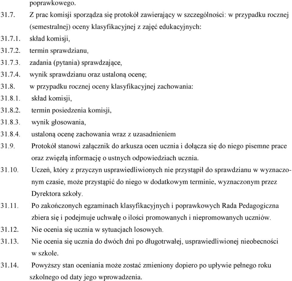 termin posiedzenia komisji, 31.8.3. wynik głosowania, 31.8.4. ustaloną ocenę zachowania wraz z uzasadnieniem 31.9.