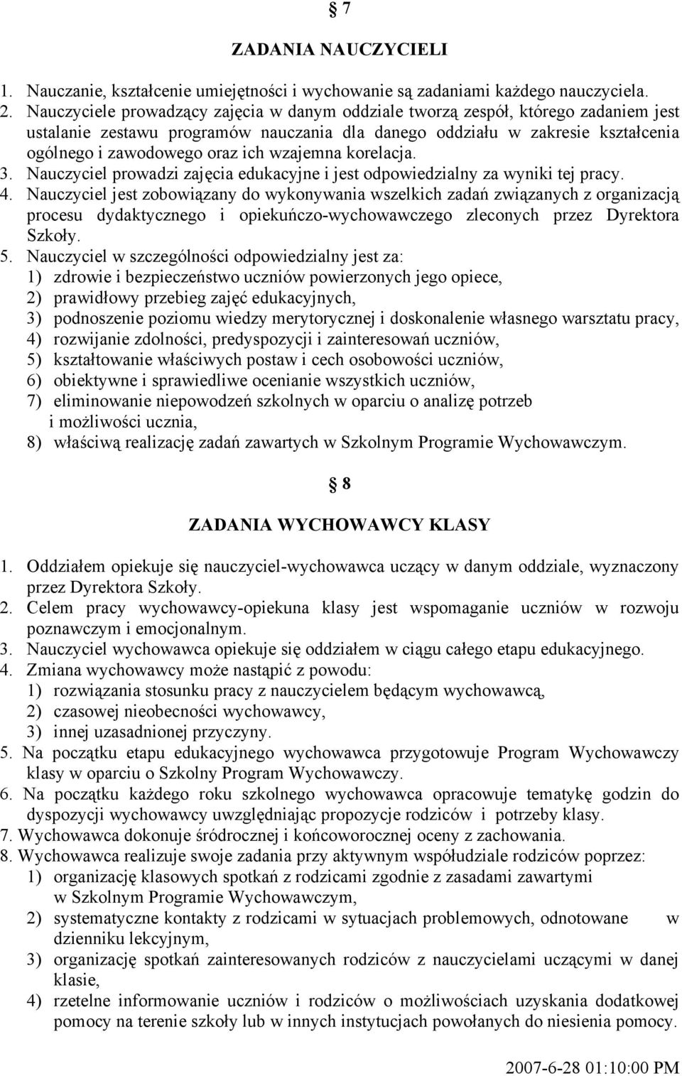 wzajemna korelacja. 3. Nauczyciel prowadzi zajęcia edukacyjne i jest odpowiedzialny za wyniki tej pracy. 4.