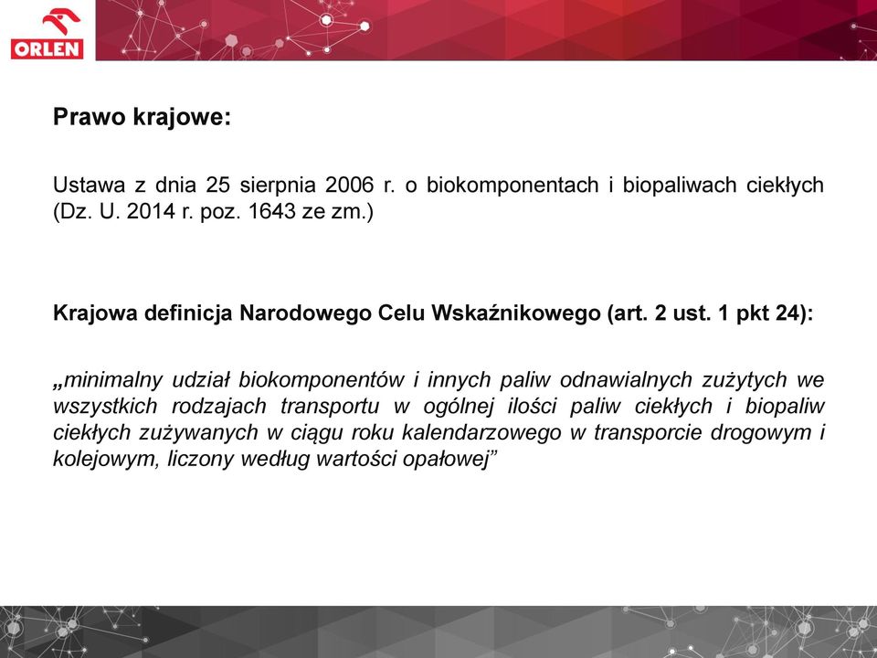 1 pkt 24): minimalny udział biokomponentów i innych paliw odnawialnych zużytych we wszystkich rodzajach transportu