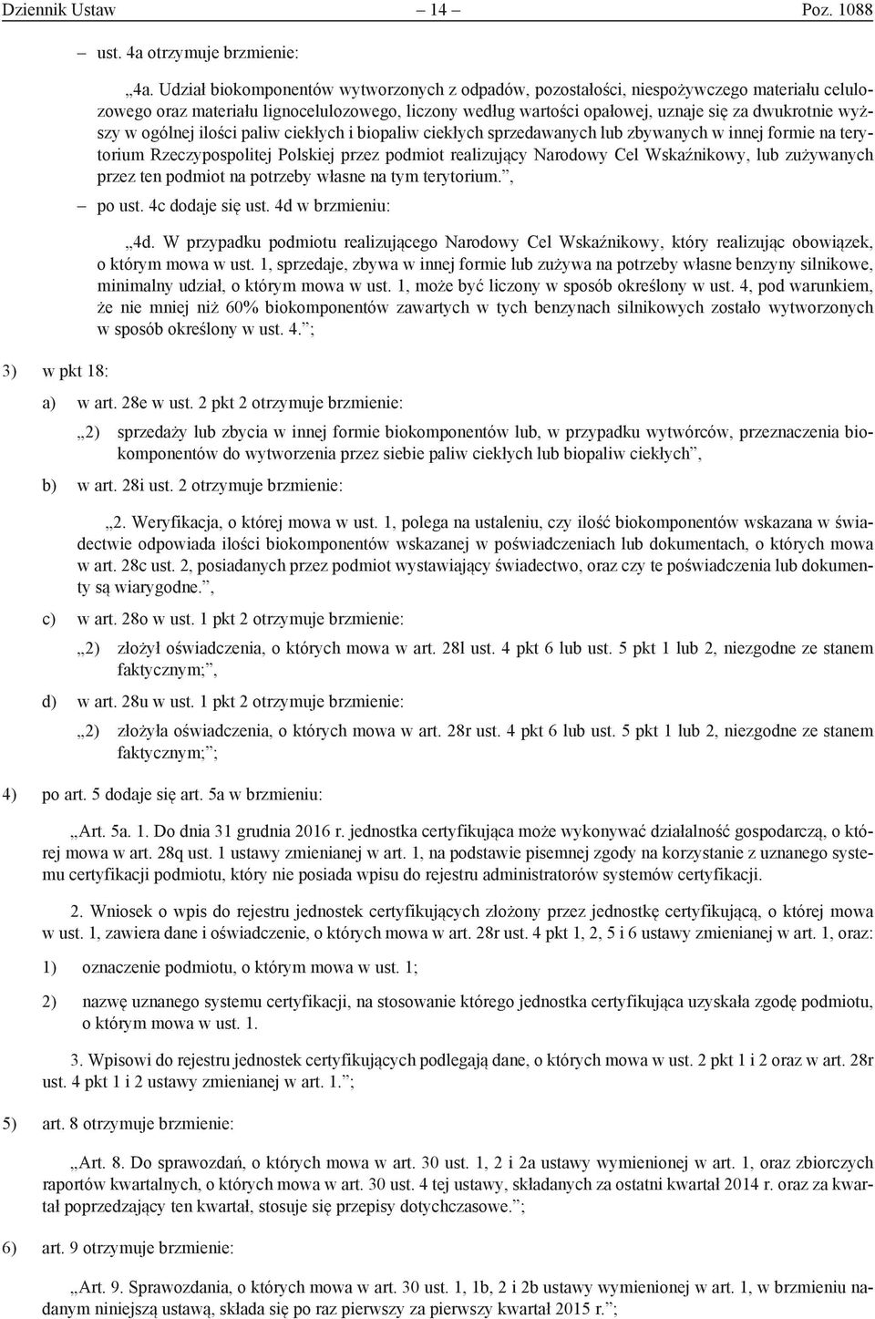 ogólnej ilości paliw ciekłych i biopaliw ciekłych sprzedawanych lub zbywanych w innej formie na terytorium Rzeczypospolitej Polskiej przez podmiot realizujący Narodowy Cel Wskaźnikowy, lub zużywanych