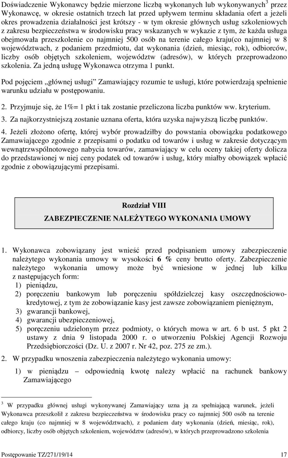 osób na terenie całego kraju(co najmniej w 8 województwach, z podaniem przedmiotu, dat wykonania (dzień, miesiąc, rok), odbiorców, liczby osób objętych szkoleniem, województw (adresów), w których