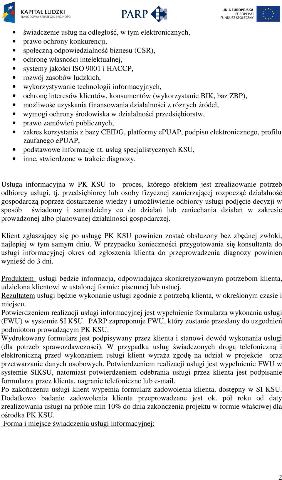 wymogi ochrony środowiska w działalności przedsiębiorstw, prawo zamówień publicznych, zakres korzystania z bazy CEIDG, platformy epuap, podpisu elektronicznego, profilu zaufanego epuap, podstawowe