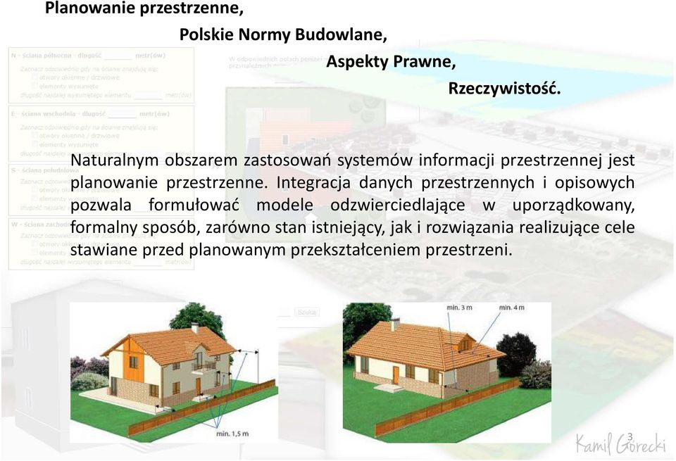 Integracja danych przestrzennych i opisowych pozwala formułować modele odzwierciedlające w