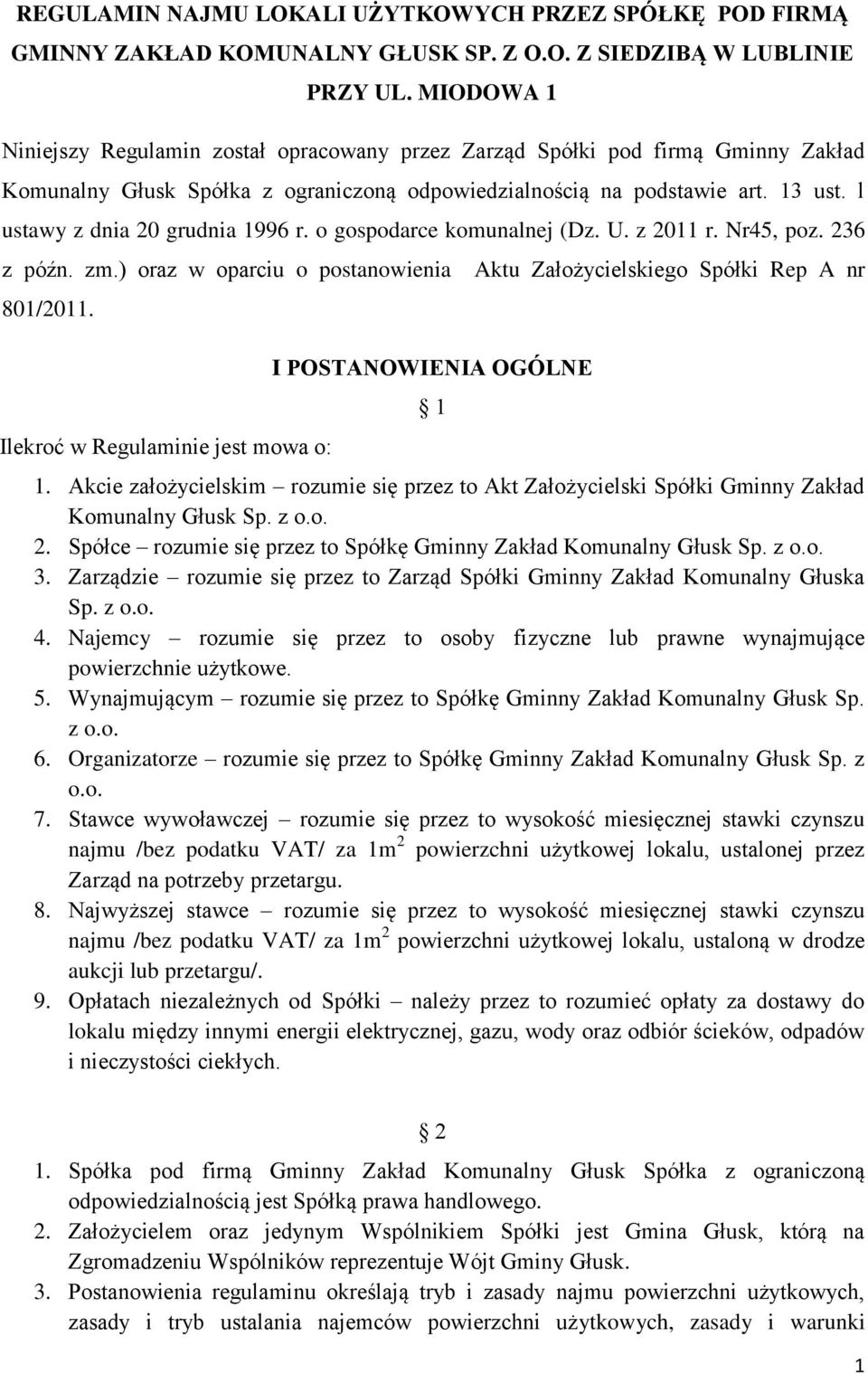 l ustawy z dnia 20 grudnia 1996 r. o gospodarce komunalnej (Dz. U. z 2011 r. Nr45, poz. 236 z późn. zm.) oraz w oparciu o postanowienia 801/2011.