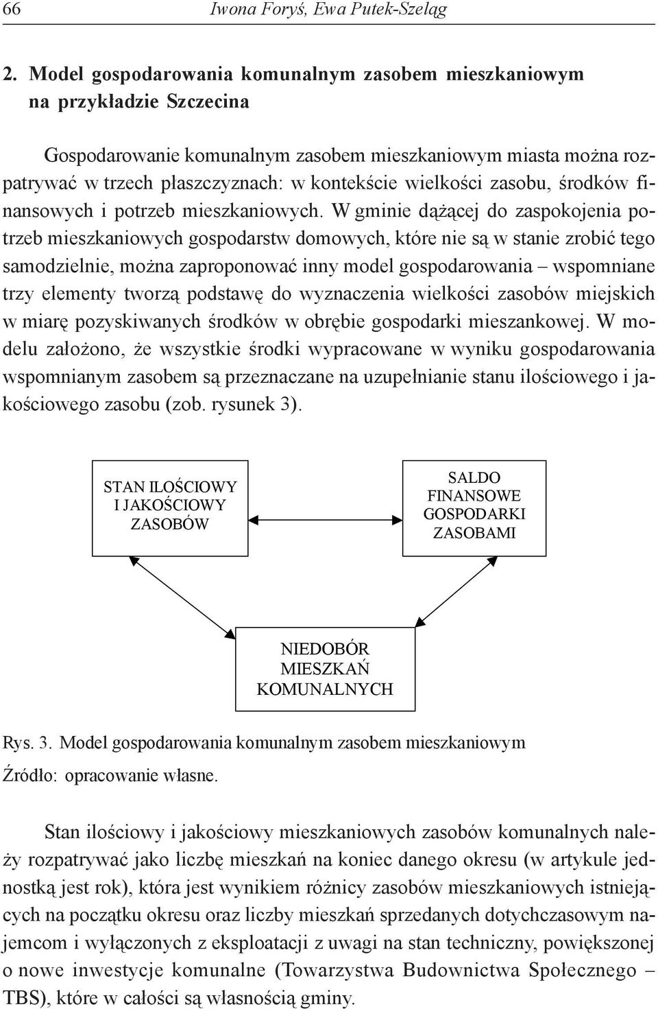 zasobu, środków finansowych i potrzeb mieszkaniowych.