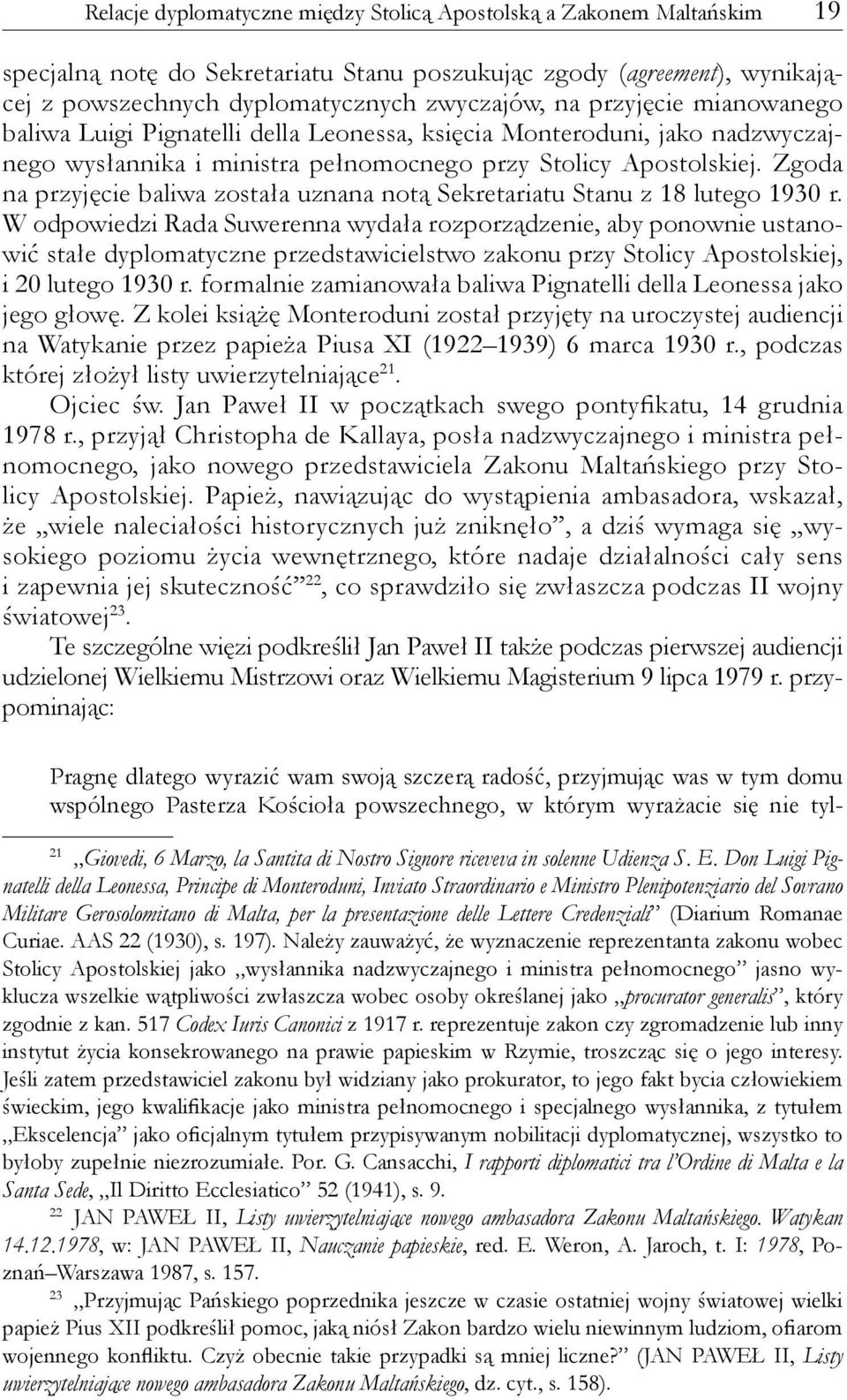 Zgoda na przyjęcie baliwa została uznana notą Sekretariatu Stanu z 18 lutego 1930 r.