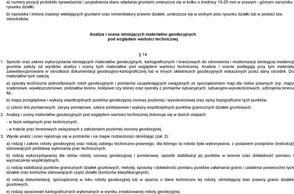 Analiza i ocena istniejących materiałów geodezyjnych pod względem wartości technicznej 14 1.