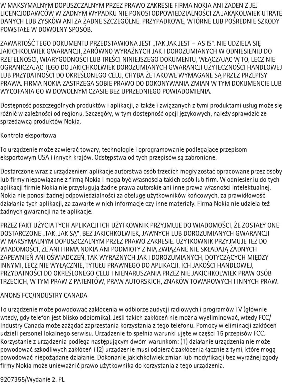 NIE UDZIELA SIÊ JAKICHKOLWIEK GWARANCJI, ZARÓWNO WYRA NYCH JAK I DOROZUMIANYCH W ODNIESIENIU DO RZETELNO CI, WIARYGODNO CI LUB TRE CI NINIEJSZEGO DOKUMENTU, W CZAJ C W TO, LECZ NIE OGRANICZAJ C TEGO