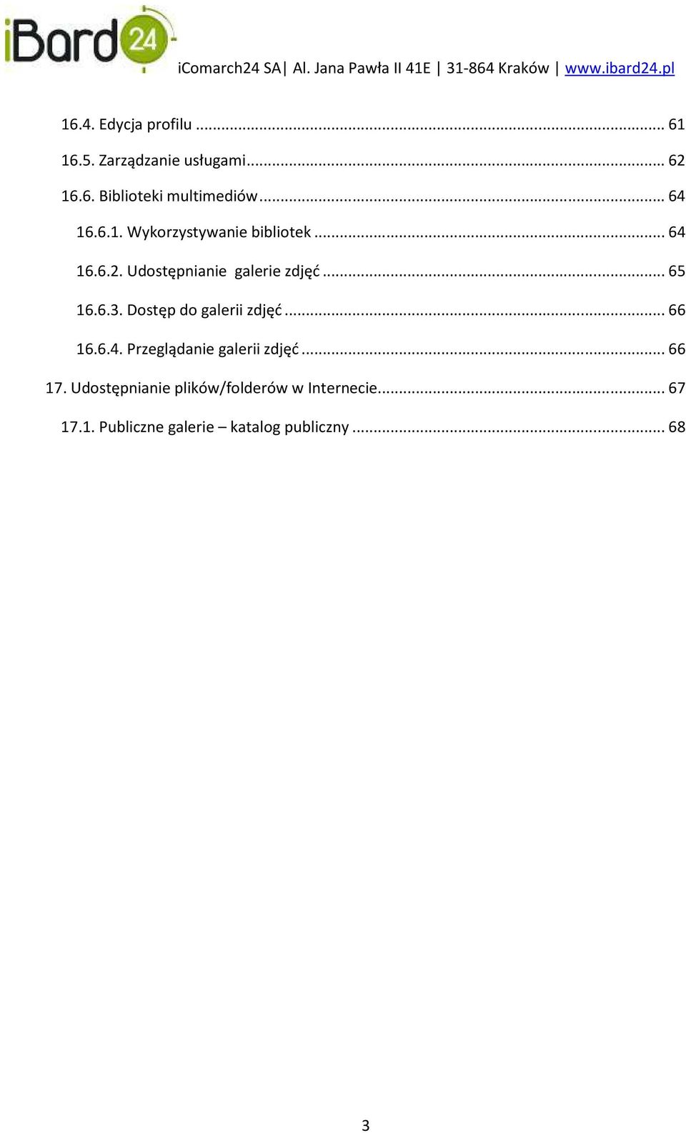 6.3. Dostęp do galerii zdjęć... 66 16.6.4. Przeglądanie galerii zdjęć... 66 17.