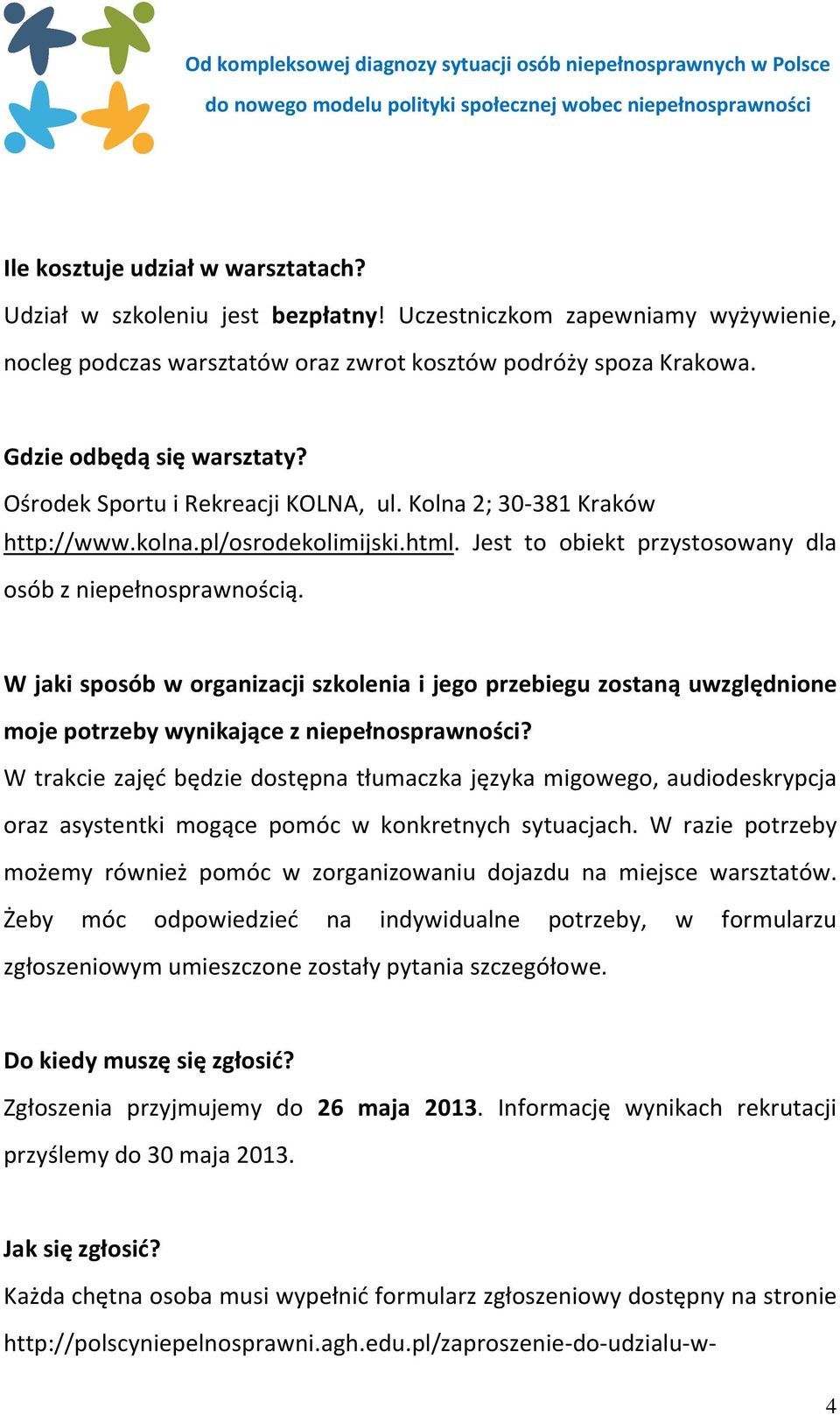 W jaki sposób w organizacji szkolenia i jego przebiegu zostaną uwzględnione moje potrzeby wynikające z niepełnosprawności?