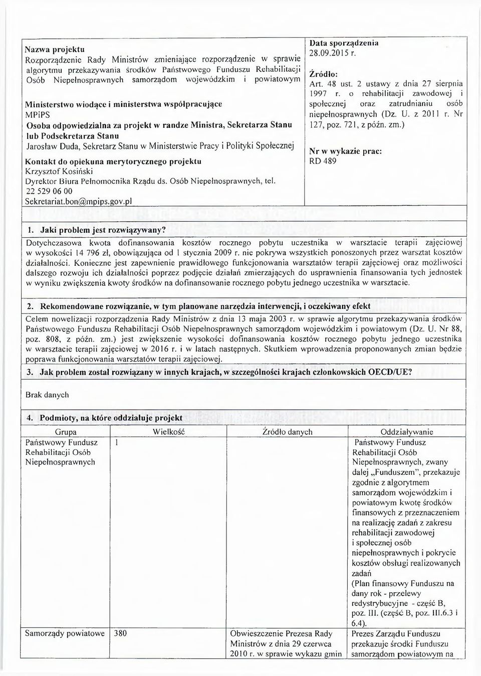 o rehabilitacji zawodowej i M inisterstwo wiodące i m inisterstwa współpracujące społecznej oraz zatrudnianiu osób MPiPS O soba odpow iedzialna za projekt w randze M inistra, Sekretarza Stanu lub