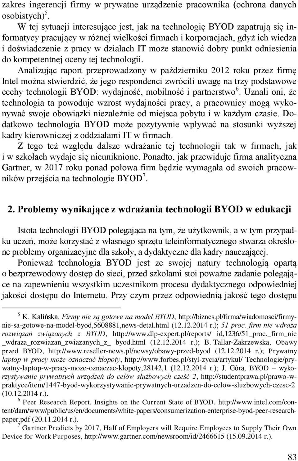 stanowić dobry punkt odniesienia do kompetentnej oceny tej technologii.