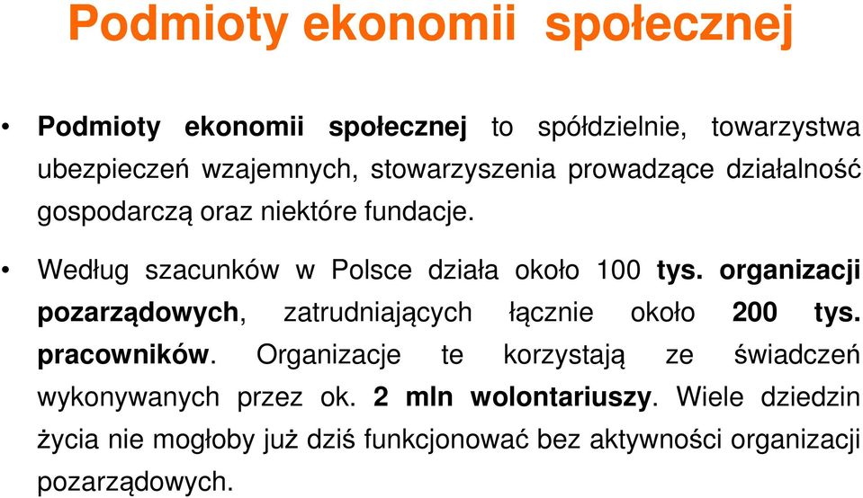 organizacji pozarządowych, zatrudniających łącznie około 200 tys. pracowników.