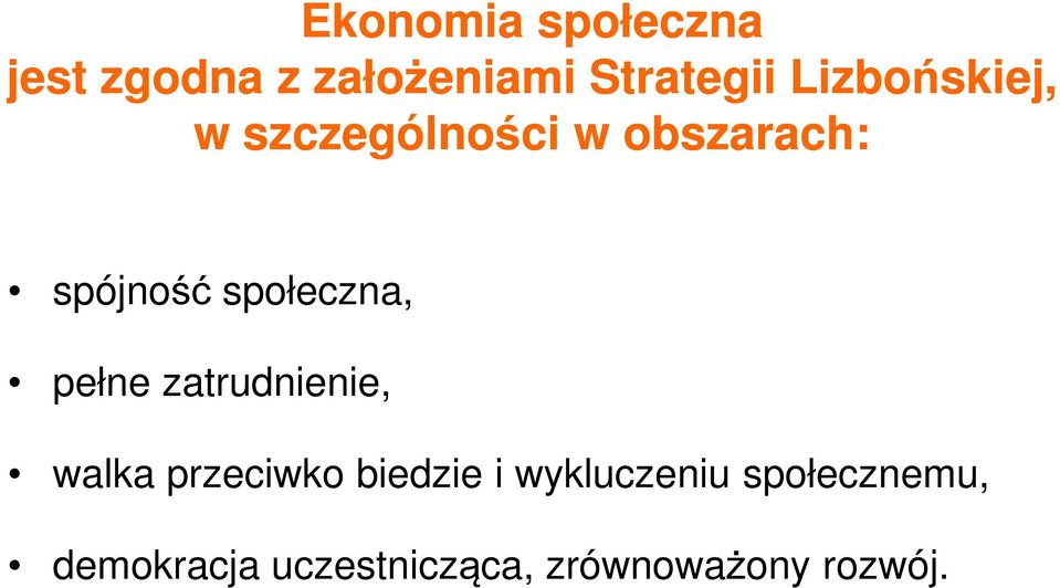 społeczna, pełne zatrudnienie, walka przeciwko biedzie i