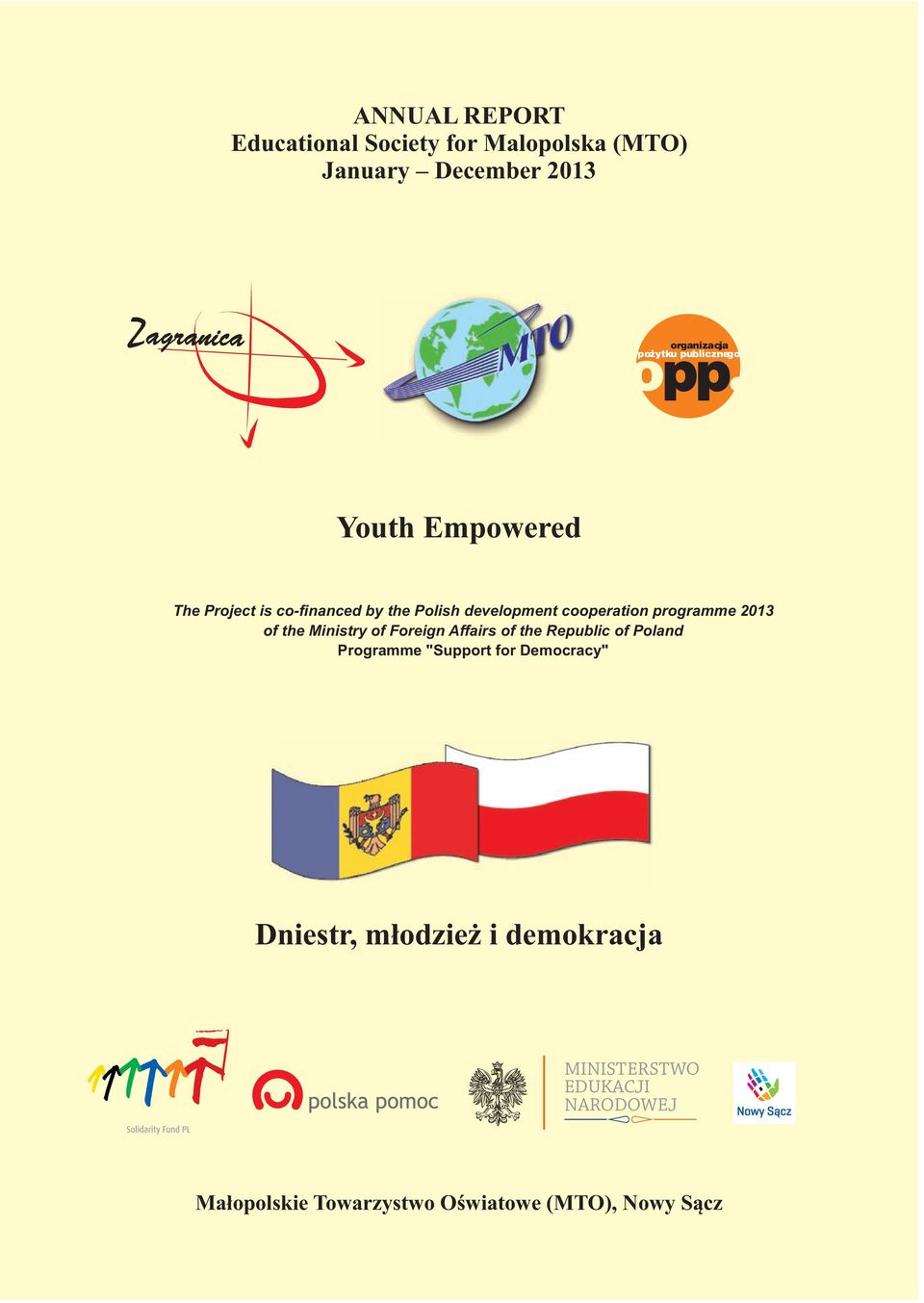 2013 of the Ministry of Foreign Affairs of the Republic of Poland Programme "Support for Democracy"