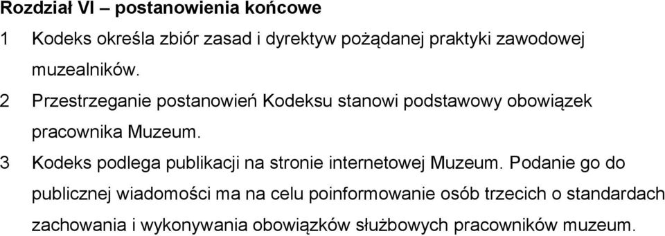 3 Kodeks podlega publikacji na stronie internetowej Muzeum.