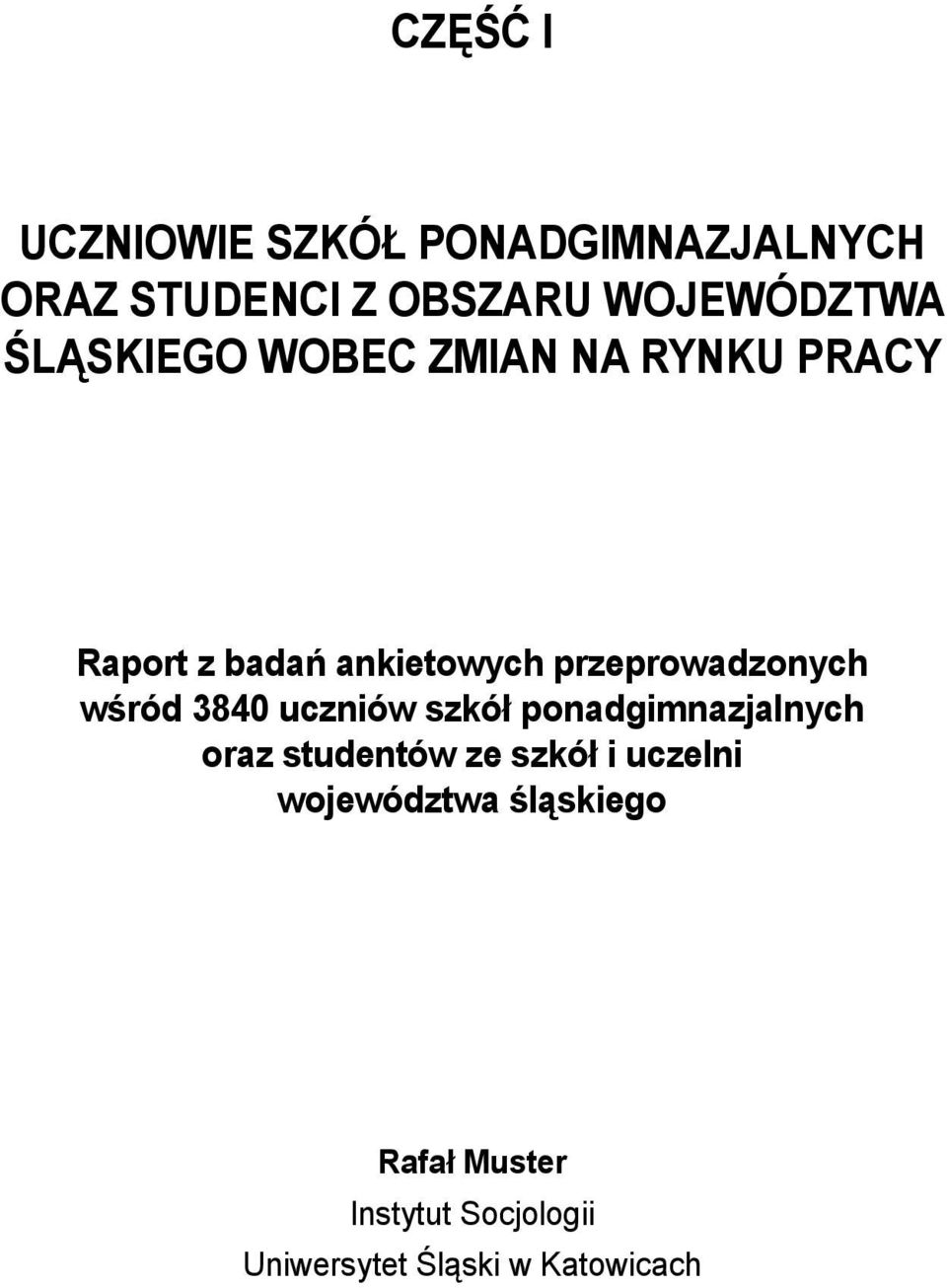 wśród 3840 uczniów szkół ponadgimnazjalnych oraz studentów ze szkół i uczelni