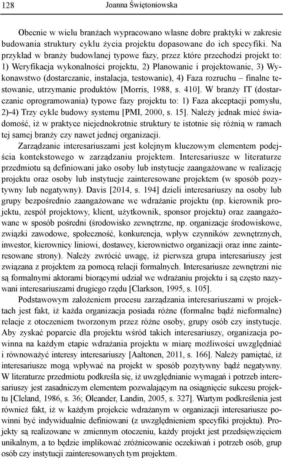 testowanie), 4) Faza rozruchu finalne testowanie, utrzymanie produktów [Morris, 1988, s. 410].