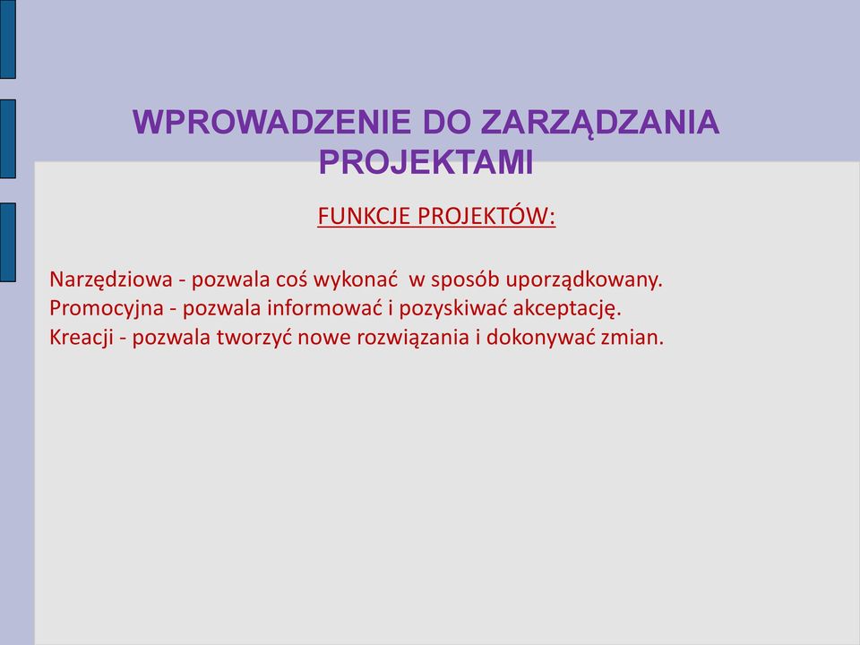 Promocyjna - pozwala informować i pozyskiwać akceptację.