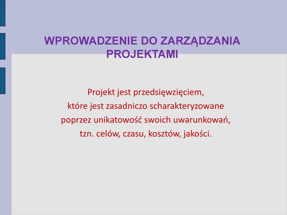 scharakteryzowane poprzez unikatowość swoich